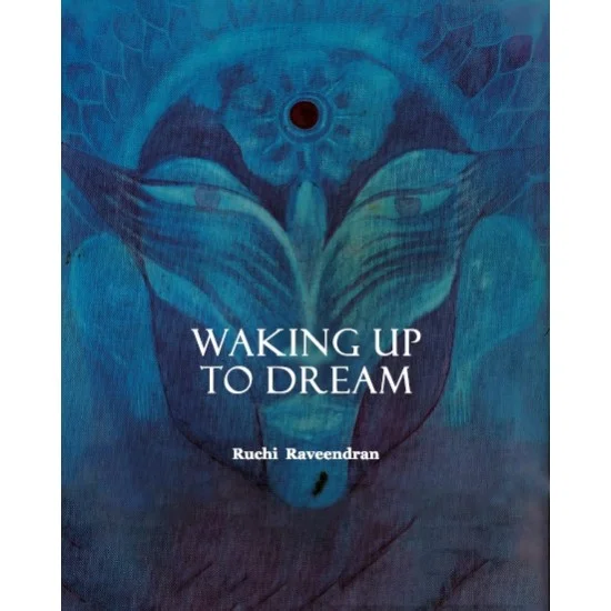 Waking Up To Dream by Ruchi Raveendran Waking Up To Dream by Ruchi Raveendran